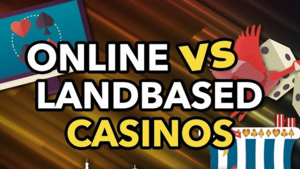 Online vs Land-Based Casinos