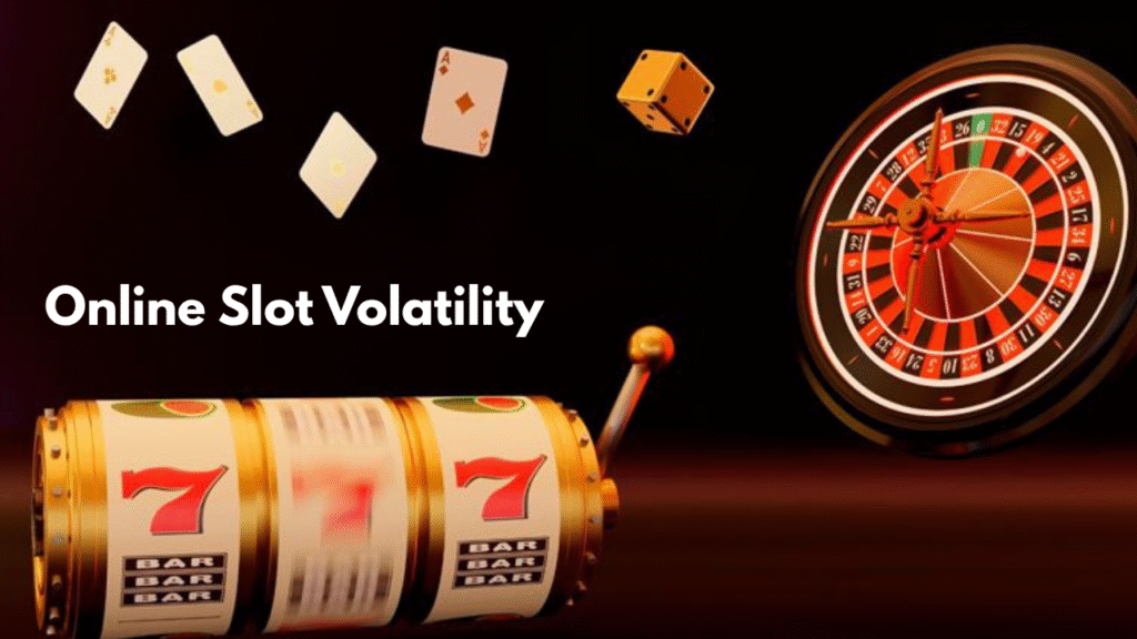 Online Slot Volatility